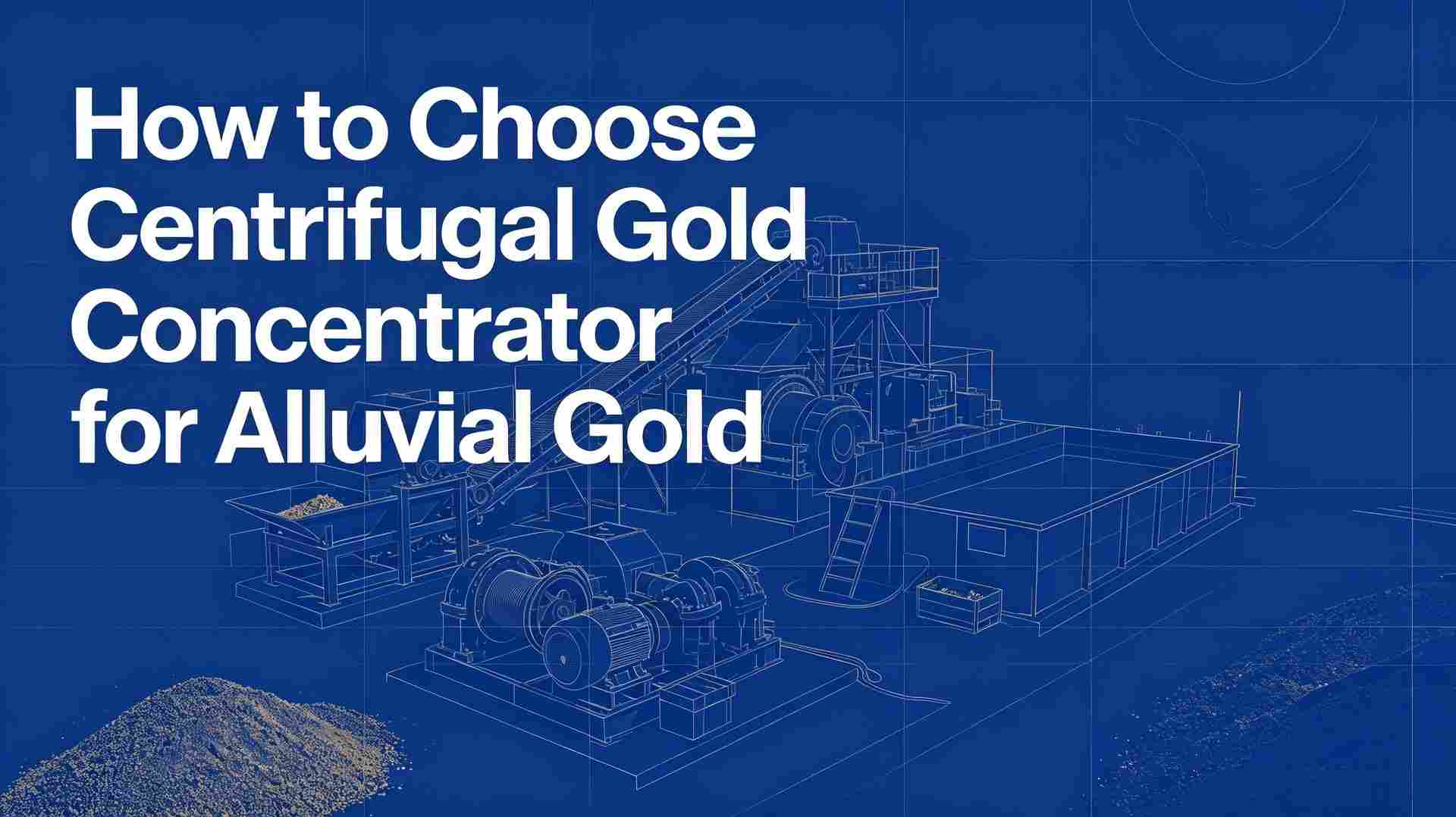 Como Escolher um Concentrador de Ouro Centrífugo para Ouro Alluvial