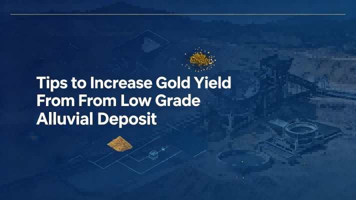 Dicas para aumentar a produção de ouro em depósitos aluviais de baixa qualidade